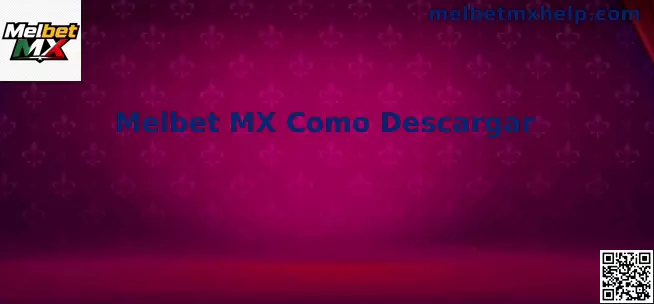 Guía de descarga e instalación de Melbet MX en México
