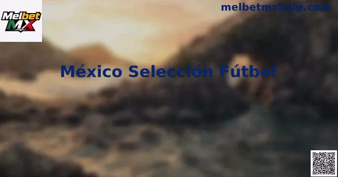 México Selección Fútbol