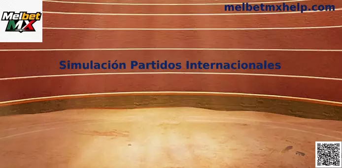 Simulación Partidos Internacionales Melbet MX