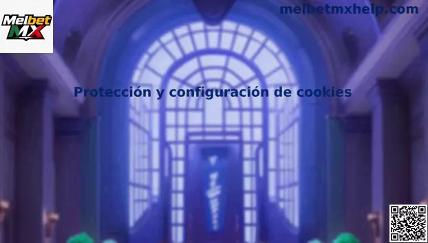 Protección y configuración de Cookies en Melbet MX México