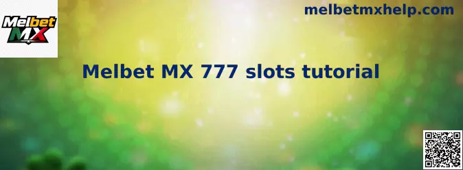 Melbet MX 777 slots tutorial