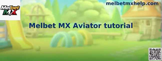Melbet MX Aviator tutorial