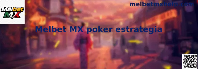 Melbet MX poker estrategia y análisis táctico